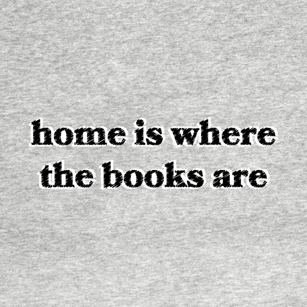 Home is Where the Books Are by Sthickers